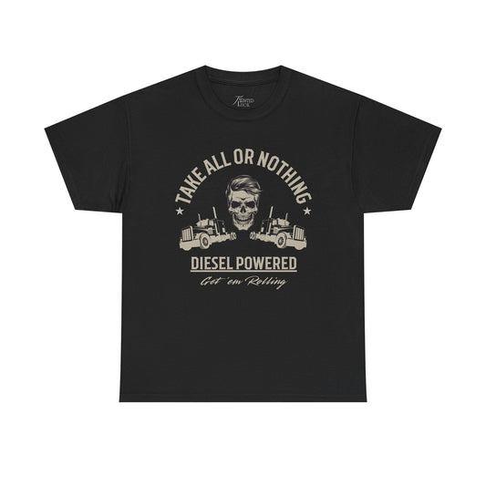 Take all or nothing- Heavy cotton tee