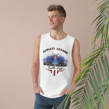 Trucker Life / Always Loaded -Tank Top