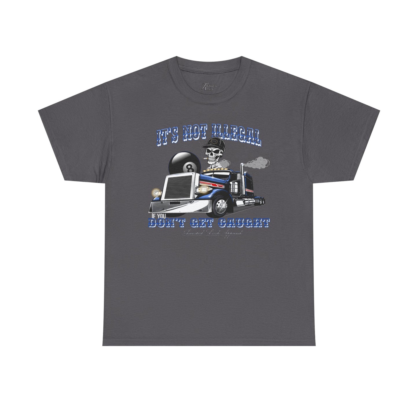 Don't get caught- T-shirt