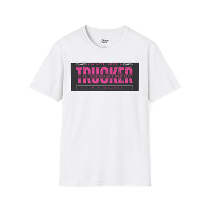 I'm not just a cute trucker, I'm a Badass Trucker T-shiert